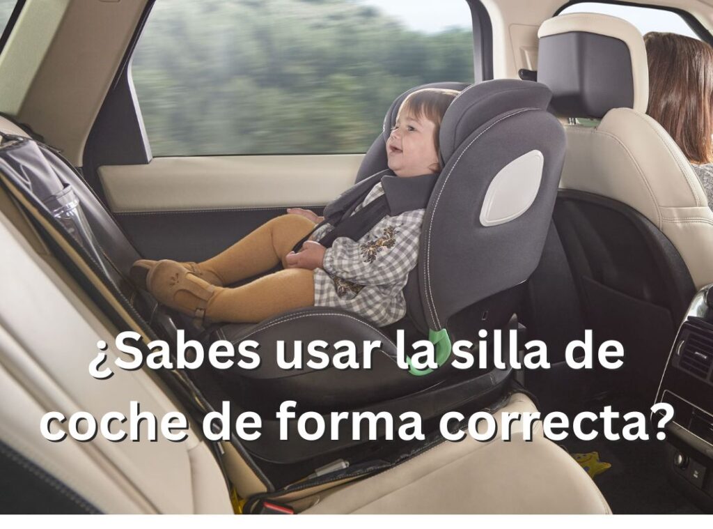 Silla de coche para bebé. 8 consejos para utilizarla correctamente. - usar silla de coche forma correcta